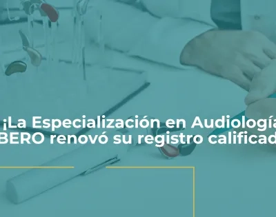 IBERO renovó el registro calificado de uno de sus Audiología