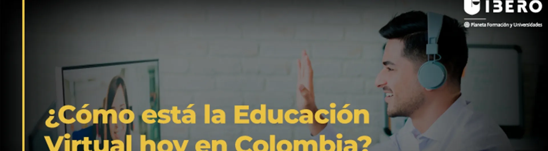 En colombia 2 de cada 10 universitarios se forman en modalidad virtual